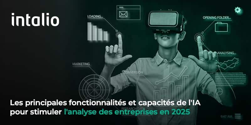 Les principales fonctionnalités et capacités de l'IA pour stimuler l'analyse des entreprises en 2025