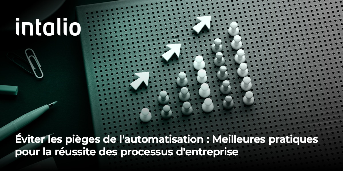 Éviter les pièges de l'automatisation : Meilleures pratiques pour la réussite des processus d'entreprise